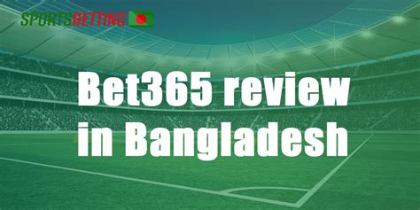 bangladesh bet365|Bet365 Bangladesh Review .